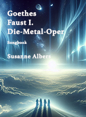 Susanne Albers - Goethes Faust I. Die-Metal-Oper