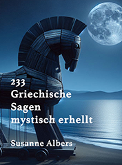 Susanne Albers - 233 Griechische Sagen - mystisch erhellt